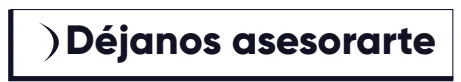 Déjanos asesorarte